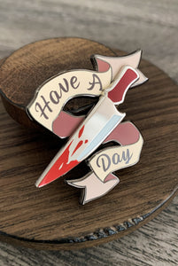 Have a (Knife) Day Enamel Pin